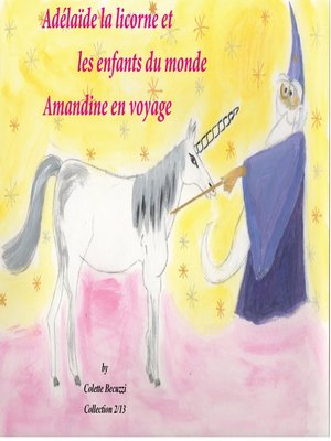 cover image of Adélaïde la licorne et les enfants du monde--Amandine en voyage